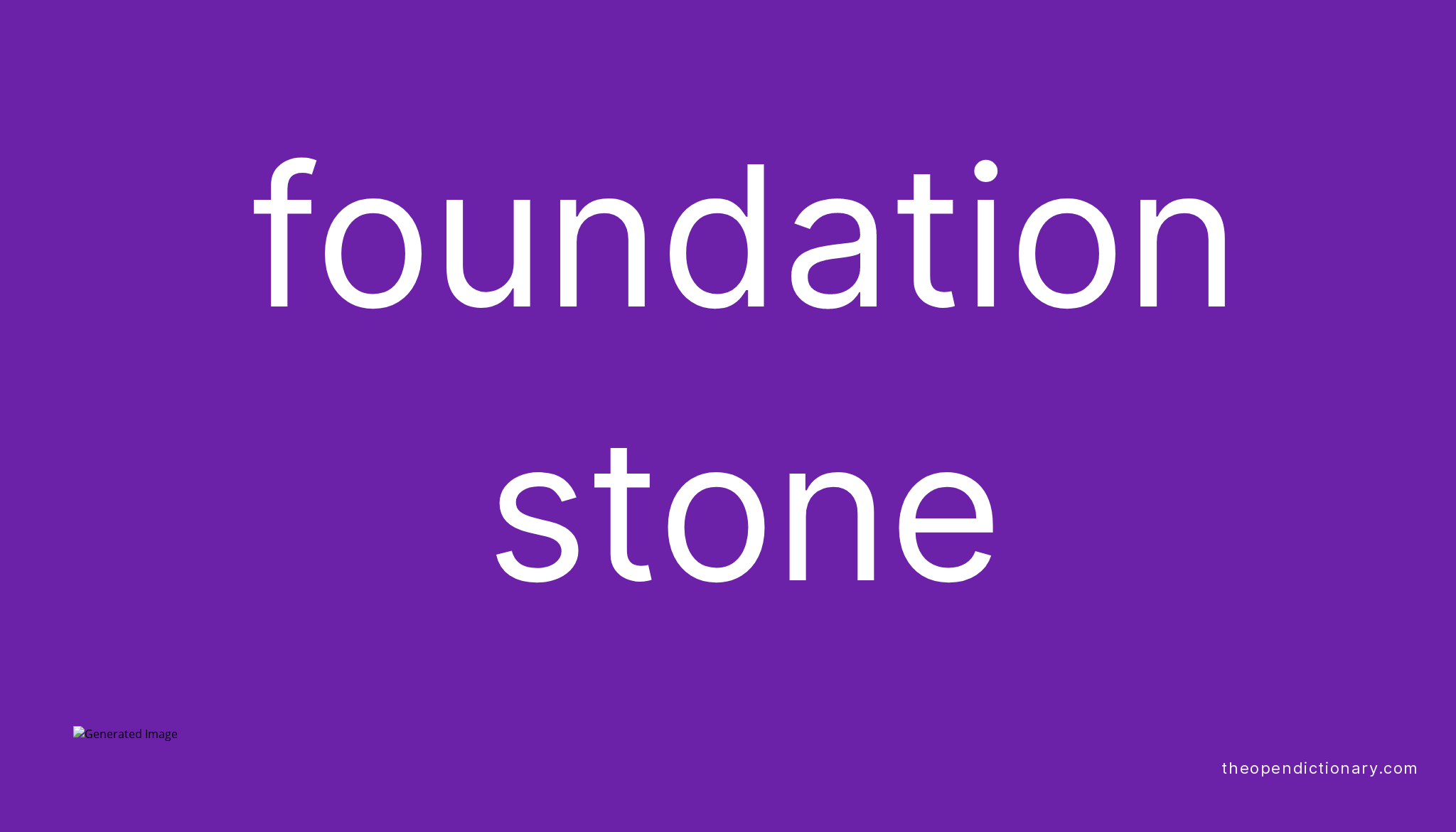  Foundation Stone Meaning Of Foundation Stone Definition Of 